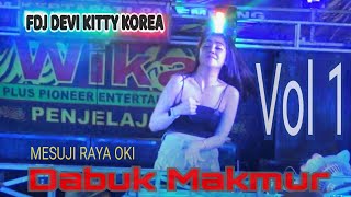 Download lagu TERBARU HANGAT DABUK MAKMUR MESUJI RAYA OKI VOL 1 DJ DEVI KITTY KOREA OT WIKA MUSIK mp3