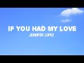 IF YOU HAD MY LOVE JENNIFER LOPEZ