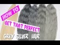 How to get grey / silver hair / 6 ways. Full step by step tutorial