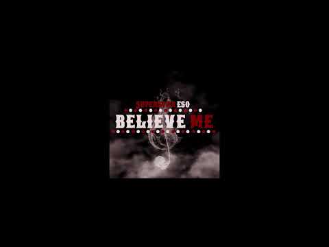 Superstar Eso -  Believe Me (Prod.RellyMade)