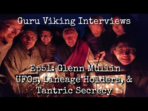 Ep51: UFOs, Lineage Holders, & Tantric Secrecy - Glenn Mullin