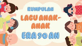 Download lagu kumpulan lagu anak-anak era 90 an mp3
