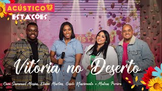 Samuel Messias, Elaine Martins, Gisele Nascimento e Mateus Pereira - Vitória no Deserto - Acústico93