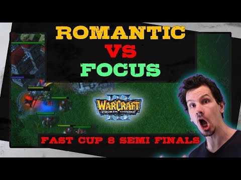 Romantic vs Focus - Fast Cup 8 - Semi Finals - Warcraft 3