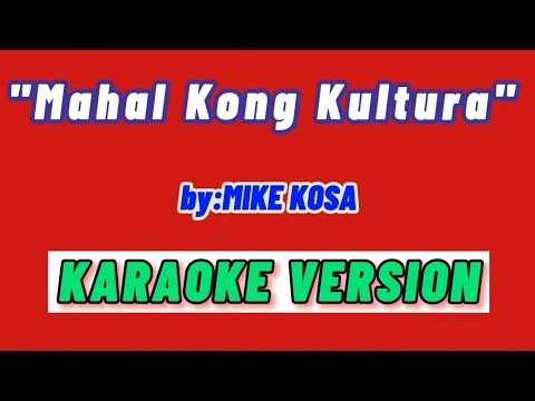 Mike Kosa-Mahal Kong Kultura ft. Ayeeman (KARAOKE VERSION)