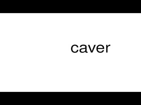 How to pronounce caver