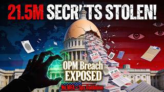 21.5M US SECRETS STOLEN: OPM Breach Spy Catastrophe EXPOSED!