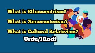 #Ethnocentrism] #Xenocentrism] #CulturalRelativism] Sociology]