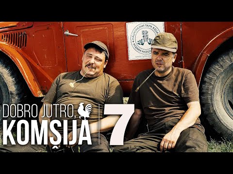 DOBRO JUTRO, KOMŠIJA - FILM 7
