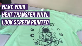 Make your heat transfer vinyl t shirt look screen printed