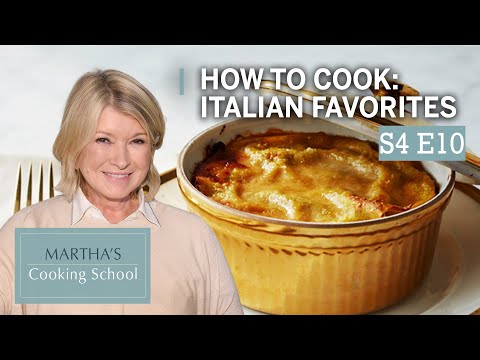 Martha Teaches You How To Cook Italian Food | Martha Stewart Cooking School S4E10 "Italian Classics"