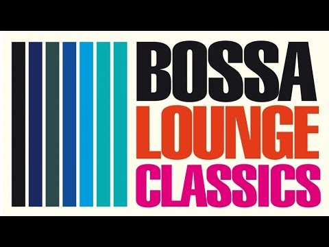 Top Lounge and Chill out Music - Best Bossa Lounge Classics ( Jazzy Instrumental Selection )