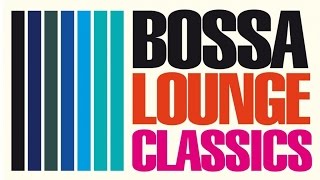 Top Lounge and Chill out Music - Best Bossa Lounge Classics ( Jazzy Instrumental Selection )