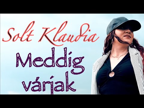 Solt Klaudia - Meddig várjak (Hivatalos videoklip)