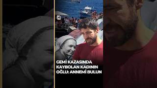 🗣️Girne'deki gemi kazasında kaybolan kadının oğlu: "Dirisini veremedin