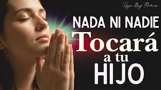 ⚠️ NADA LO TOCARÁ: Cubre a tu HIJO con la Sangre de Cristo | Oración de Protección 🙌