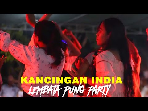 KANCINGAN INDIA - LEMBATA PUNG PARTY  - Zhello Apetatu Ft Marcho WDJ