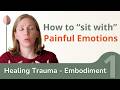 Probably The Most Transformative Exercise For Processing Painful Emotions Embodiment Meditation