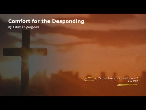 Comfort for the Desponding