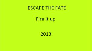 Escape The Fate - Fire It up