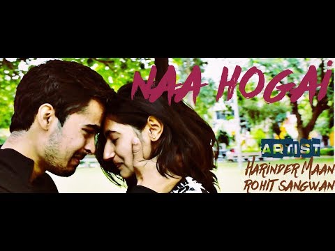 Naa Hogai Naa  (Full Song) | Harinder Maan | Rohit Sangwan | New Punjabi Songs