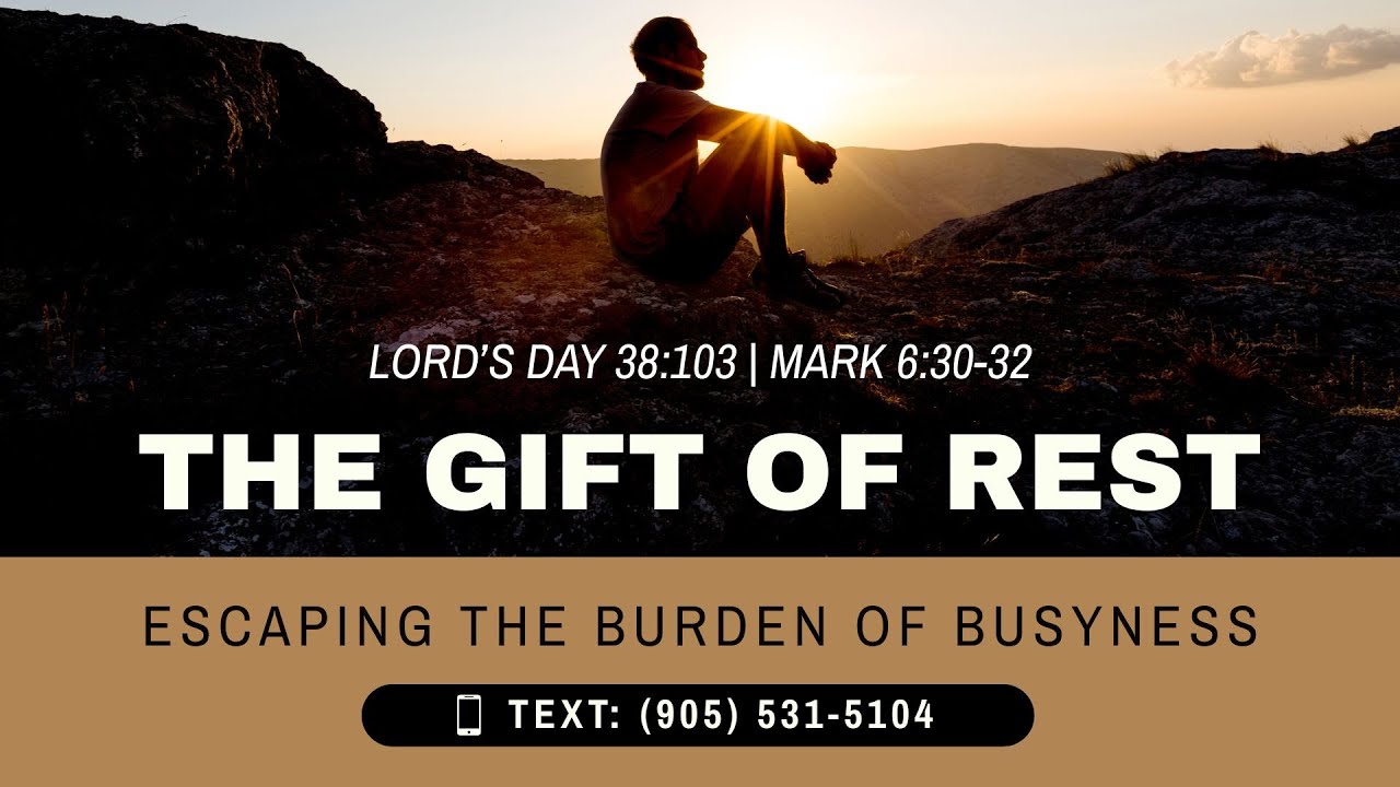 Mark 6:30-32 | The Gift of Rest: Escaping the Burden of Busyness!