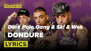 Dark Polo Gang &amp; Ski &amp; Wok - Dondurè (Lyrics Video)