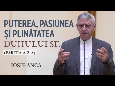 Iosif Anca - Puterea, pasiunea și plinătatea Duhului Sfânt (partea 2) + sesiune Q&A