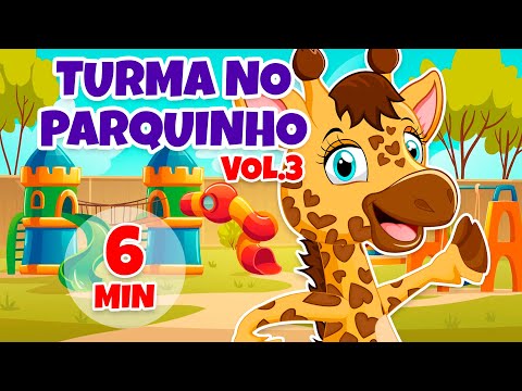 Turma no Parquinho Vol. 3 - Giramille 6 min | Desenho Animado Musical