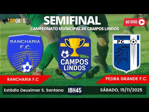 RANCHARIA X PEDRA GRANDE | SEMIFINAL CAMPEONATO MUNICIPAL DE CAMPOS LINDOS | 15/11/2025