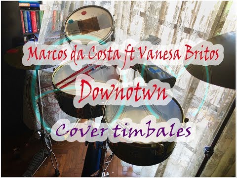 Marcos da Costa ft Vanesa Britos-Downtown-Cover timbales-Elsa Bor