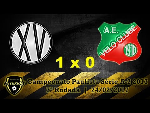 XV DE PIRACICABA 1 X 0 VELO CLUBE - CAMPEONATO PAULISTA SÉRIE A2 2017 - 7ª RODADA
