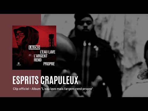 Lalcko « Esprits Crapuleux » featuring Escobar Macson & Despo Rutti (Clip Officiel)