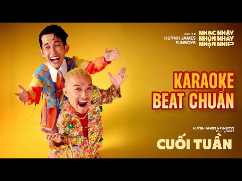 CUỐI TUẦN ( KARAOKE BEAT CHUẨN ) - Huỳnh James x Pjnboys