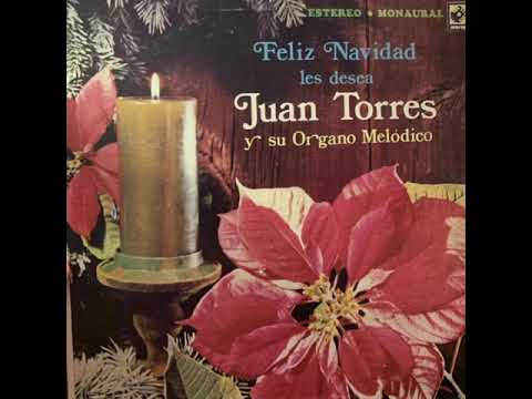 Juan Torres Y Su Órgano Melódico - Feliz Navidad (Álbum Completo)