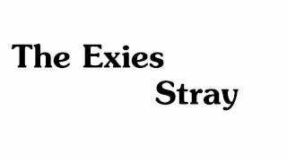 The Exies - Stray (Lyrics)