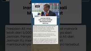 Jerman Desak Iran Buka Selat Hormuz & Hentikan Program Nuklir seusai  Trump Tarik 5 Ribu Tentara AS