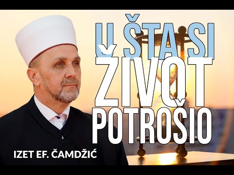 Izet ef  Čamdžić, U šta si život potrošio