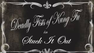 Stuck It Out - Deadly Fists of Kung Fu