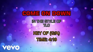 TLC - Come On Down (Karaoke)