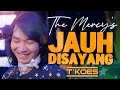 JAUH DISAYANG The Mercy S 1976 T KOES