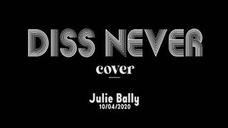 Julie Bally - Diss never cover (Audio)