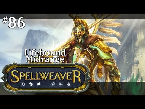 Spellweaver 086 - Lifebound Midrange