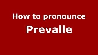 How to pronounce Prevalle
