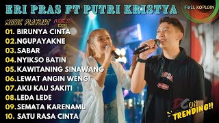 Download lagu Eri Pras Ft Putri Kristya - BIRUNYA CINTA - NGUPAYAKNE | FULL ALBUM LAGU DANGDUT JAWA VIRAL 2025 mp3