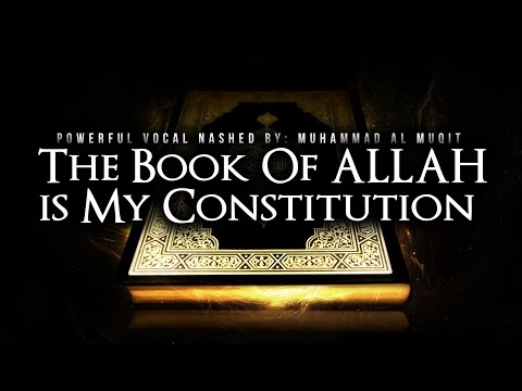 The Book Of Allah is My Constitution - Powerful Nasheed: Muhammad al-Muqit
