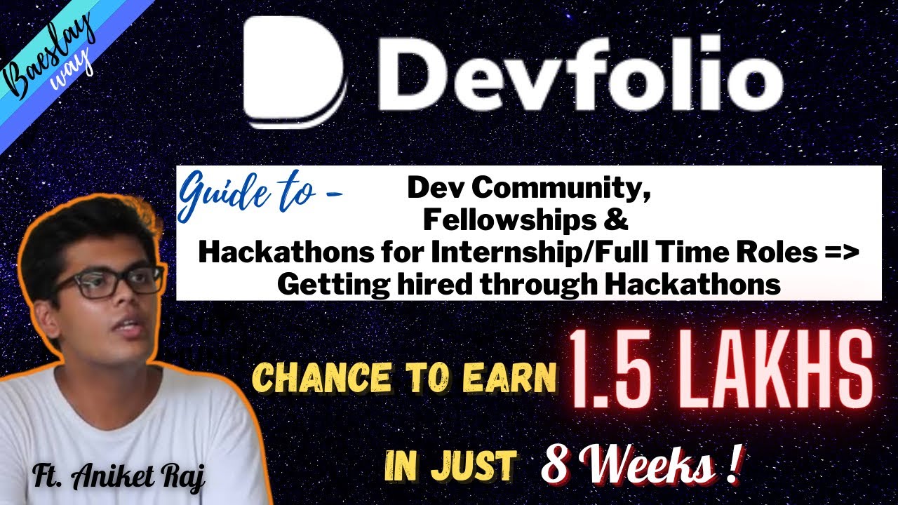 Getting hired through Hackathons - Devfolio || Internships and Fellowships || BaeSlay #2