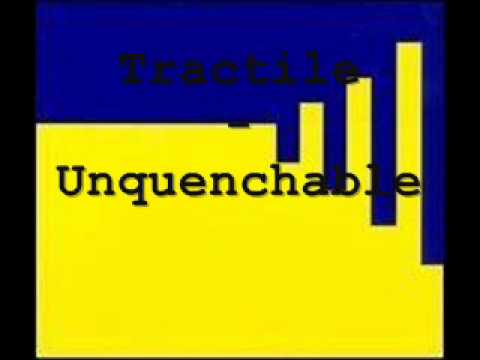 Tractile - Unquenchable