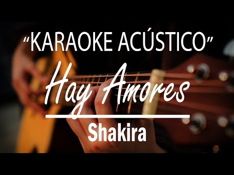 Hay Amores - Shakira (KARAOKE ACÚSTICO)