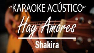 Hay Amores - Shakira (KARAOKE ACÚSTICO)